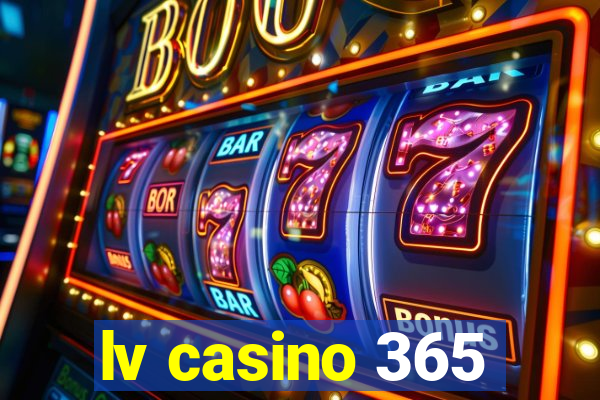 lv casino 365