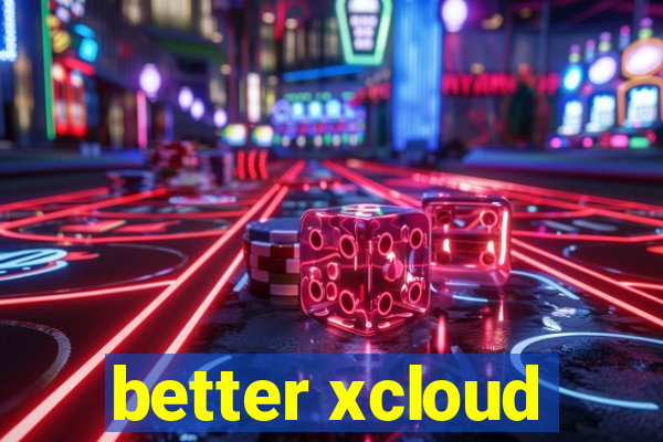 better xcloud