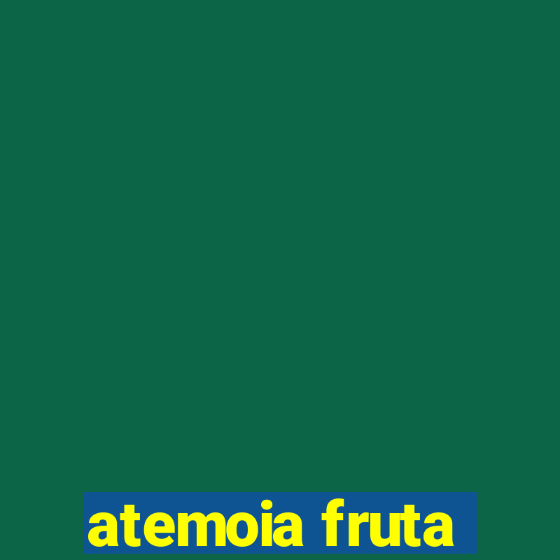 atemoia fruta