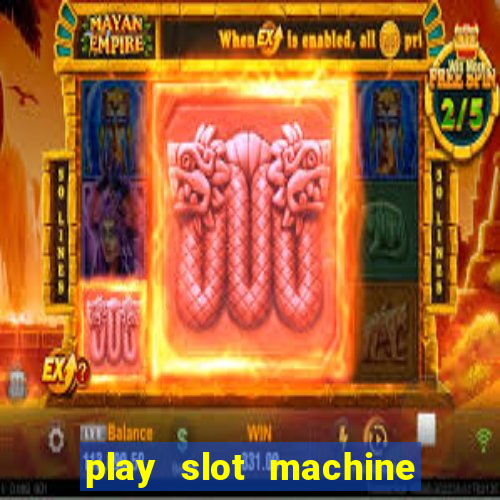 play slot machine online for money