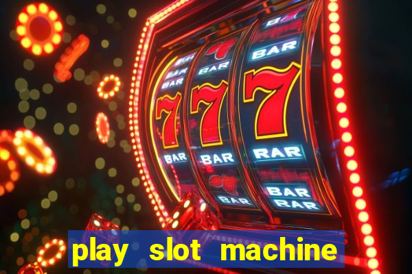 play slot machine online for money