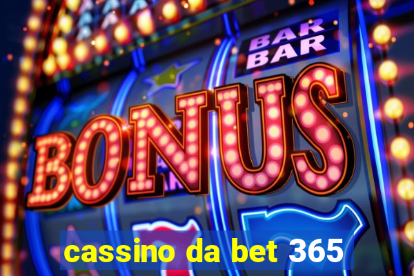 cassino da bet 365