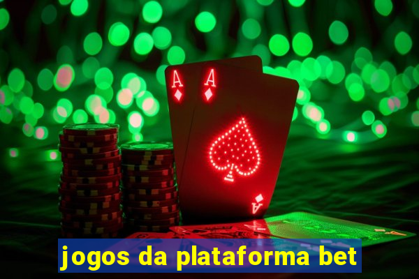 jogos da plataforma bet