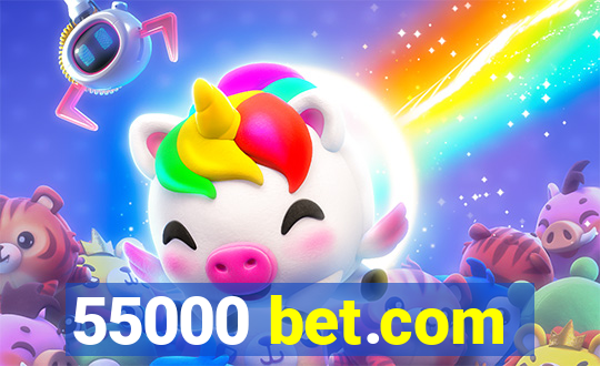 55000 bet.com