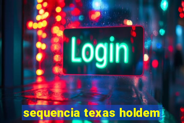 sequencia texas holdem