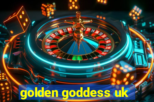 golden goddess uk