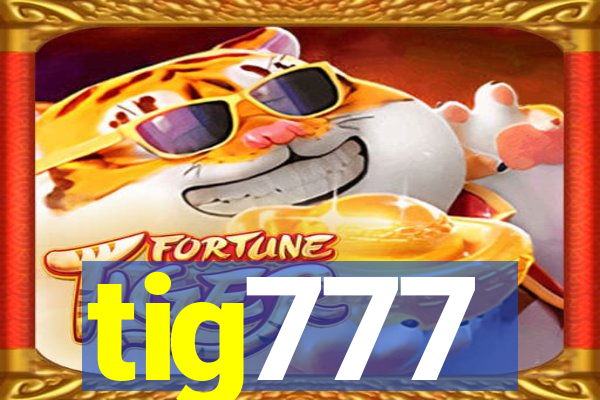 tig777