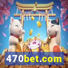 470bet.com