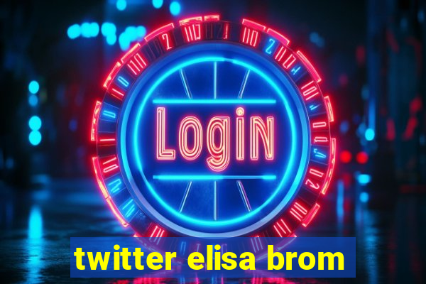 twitter elisa brom