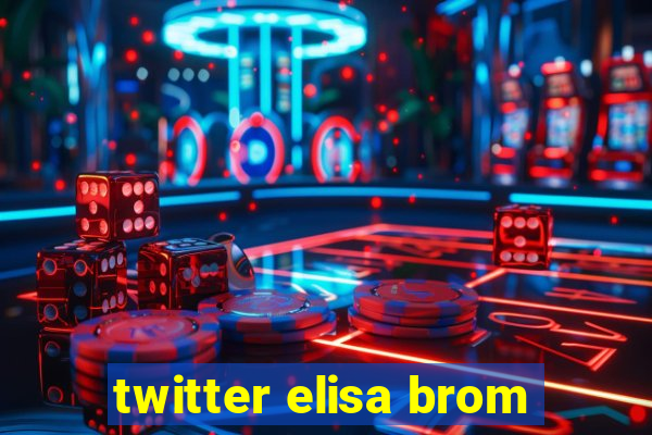 twitter elisa brom