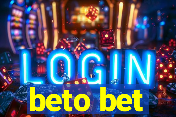 beto bet