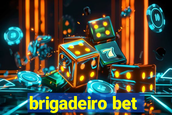 brigadeiro bet