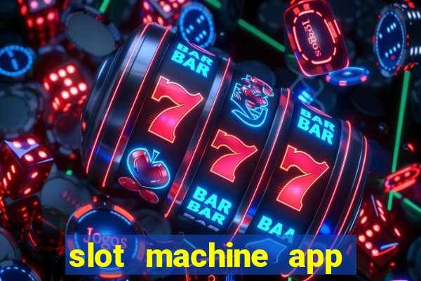 slot machine app real money