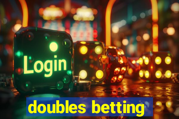 doubles betting