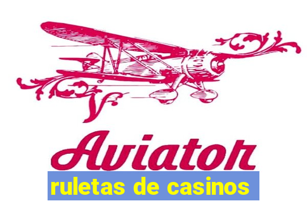 ruletas de casinos