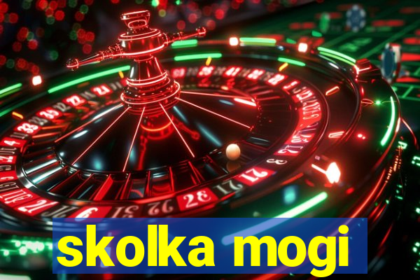 skolka mogi