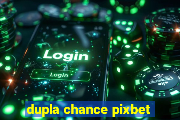 dupla chance pixbet