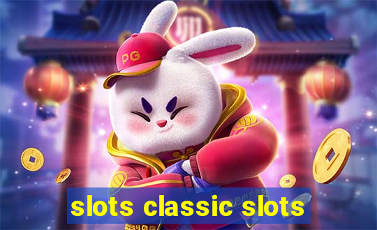 slots classic slots