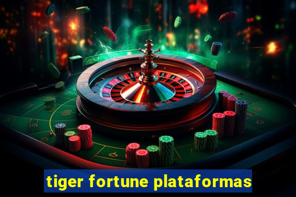 tiger fortune plataformas