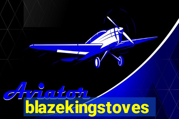 blazekingstoves