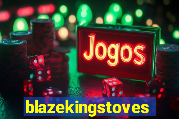 blazekingstoves