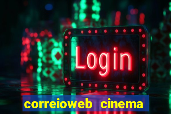 correioweb cinema todos os filmes