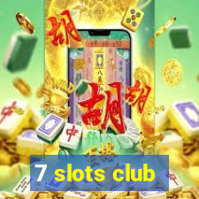 7 slots club