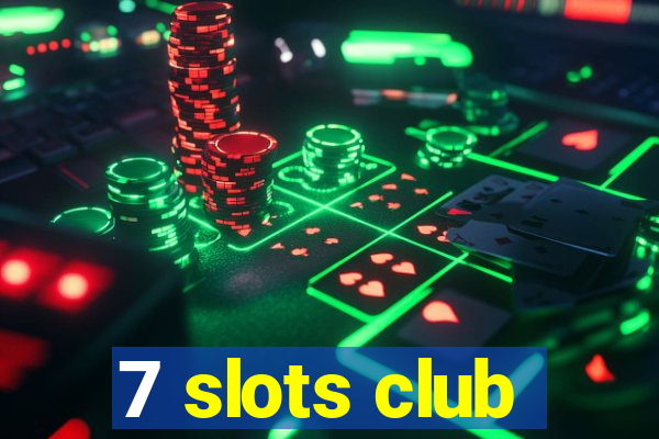 7 slots club