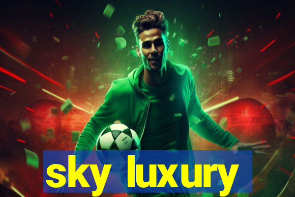 sky luxury