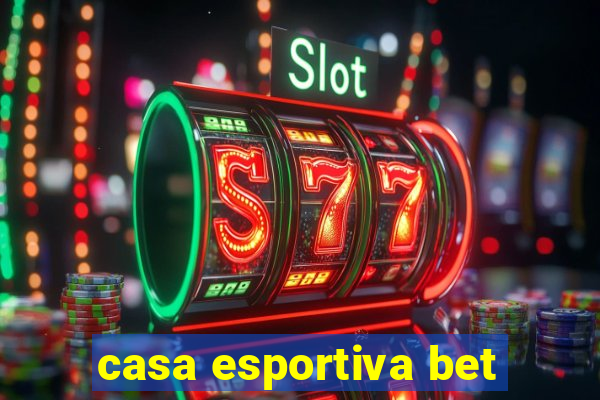 casa esportiva bet