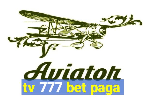 tv 777 bet paga