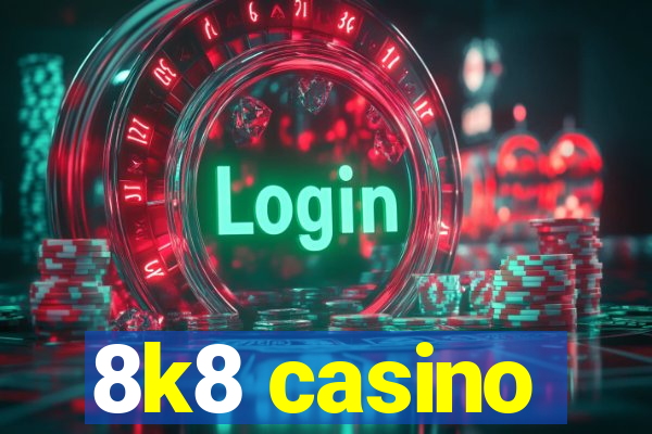 8k8 casino