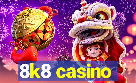 8k8 casino