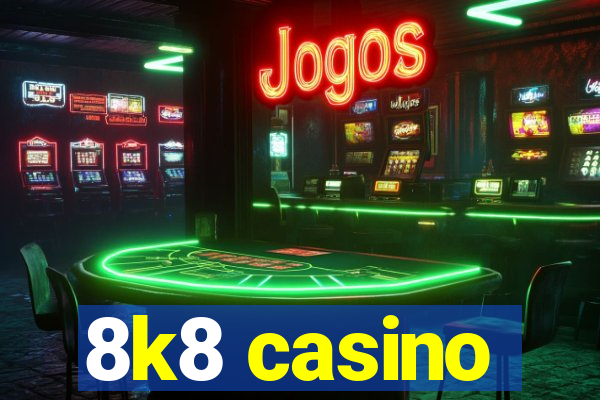 8k8 casino