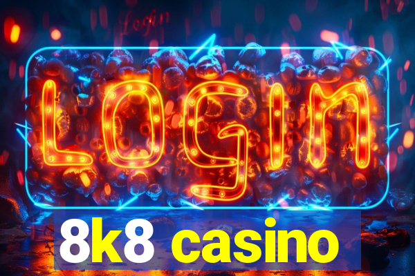 8k8 casino