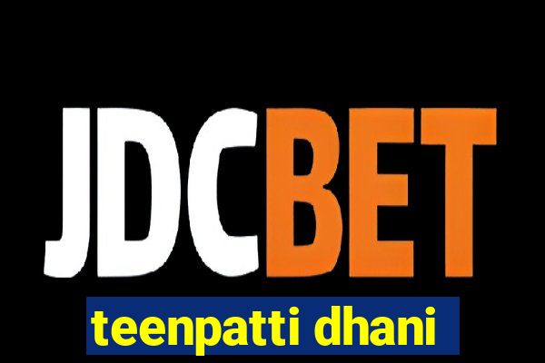 teenpatti dhani