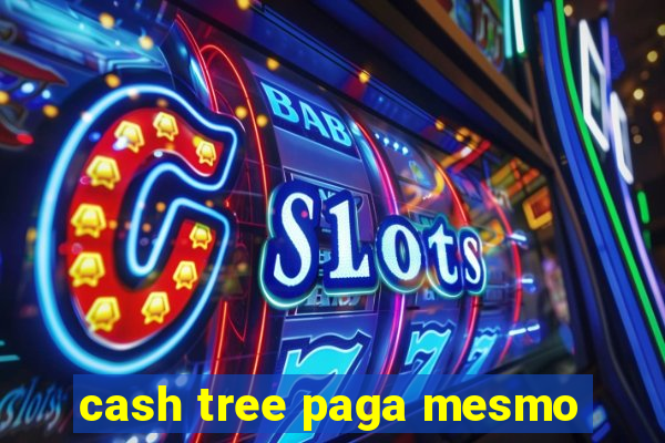 cash tree paga mesmo