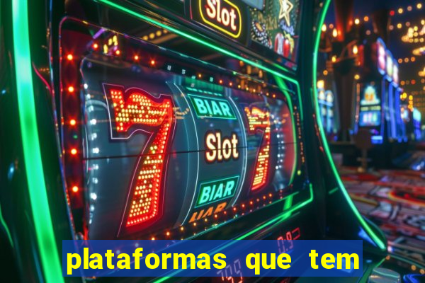 plataformas que tem o fortune tiger