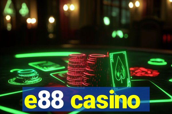 e88 casino