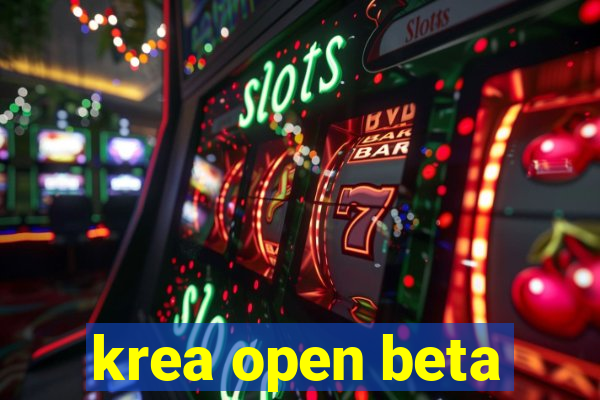 krea open beta