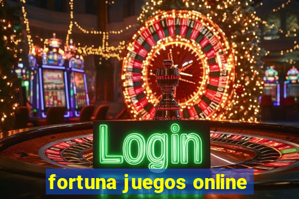 fortuna juegos online