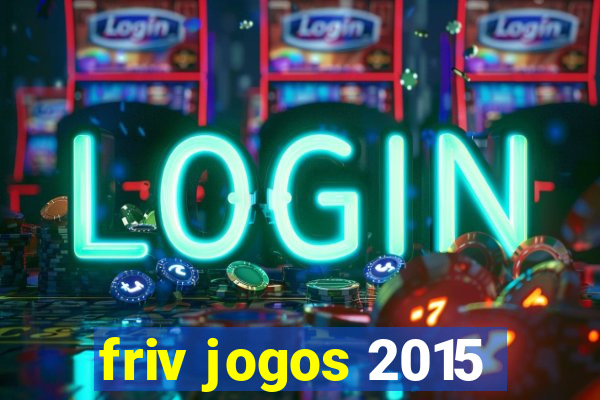 friv jogos 2015