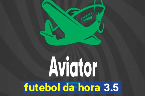 futebol da hora 3.5