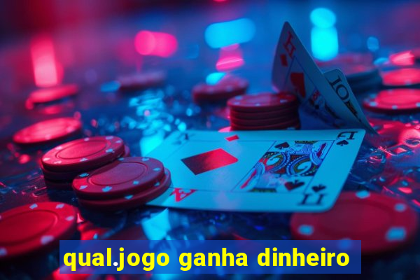 qual.jogo ganha dinheiro