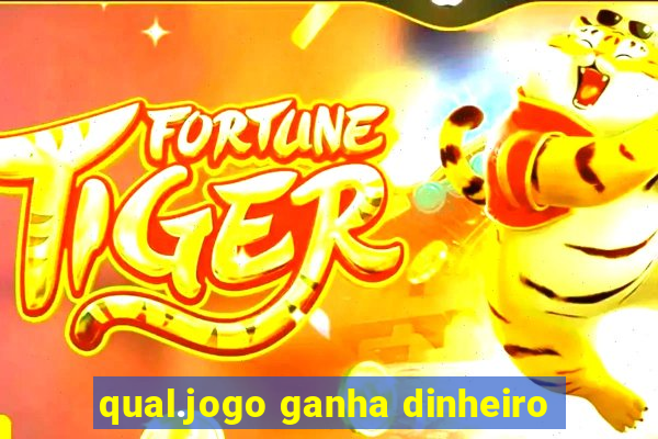 qual.jogo ganha dinheiro