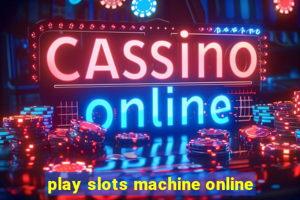 play slots machine online