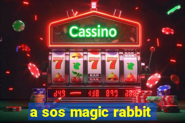 a sos magic rabbit