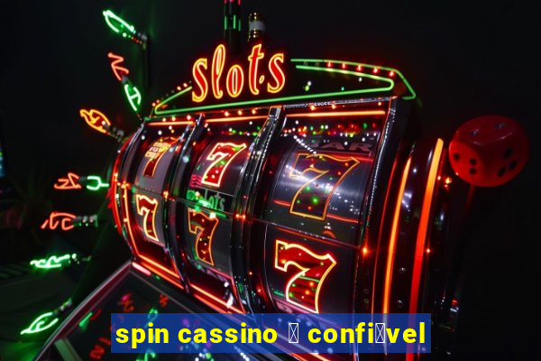 spin cassino 茅 confi谩vel