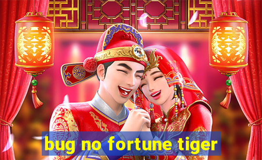 bug no fortune tiger