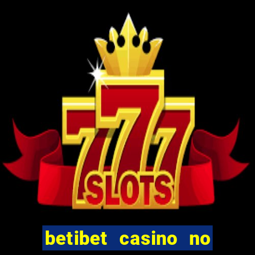 betibet casino no deposit bonus